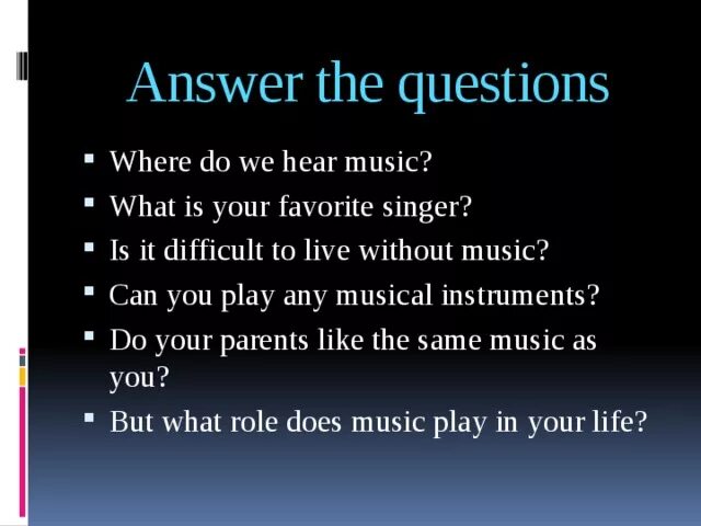 Презентация на тему Music in our Life. Music questions. Questions about Music. Music in our Life презентация на английском.