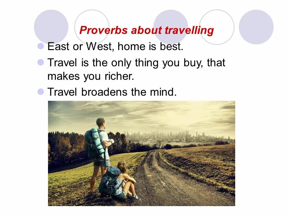 1 going experience. Proverbs about travelling. Пословицы про путешествия на английском. Презентация на тему travelling. Travelling 5 класс.