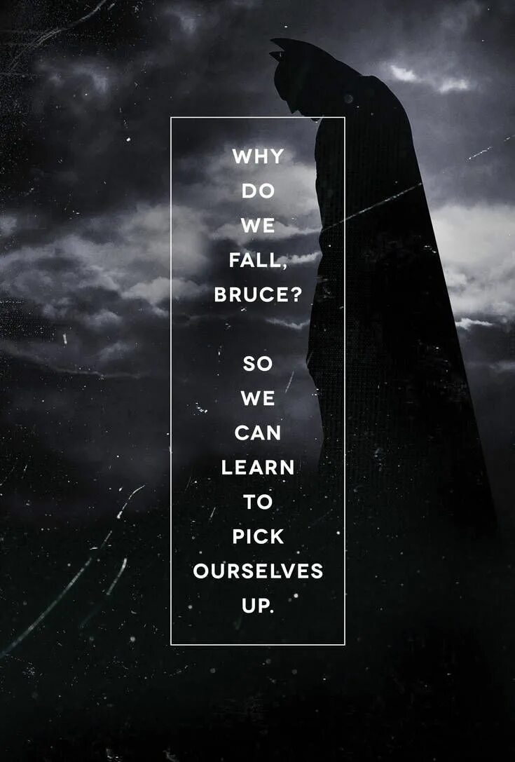 Why do we Fall. Why do we Fall Bruce so we can learn to pick ourselves up. Dark quotes. We do. Merrily we fall out of line песня