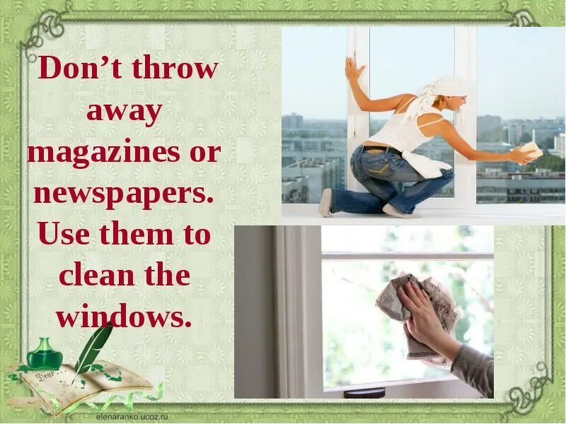 Use paper to clean the Windows презентация. Throw away. To Throw away. Don`t Throw away Magazine`s or newspapers. Use them to clean Windows. Use them again