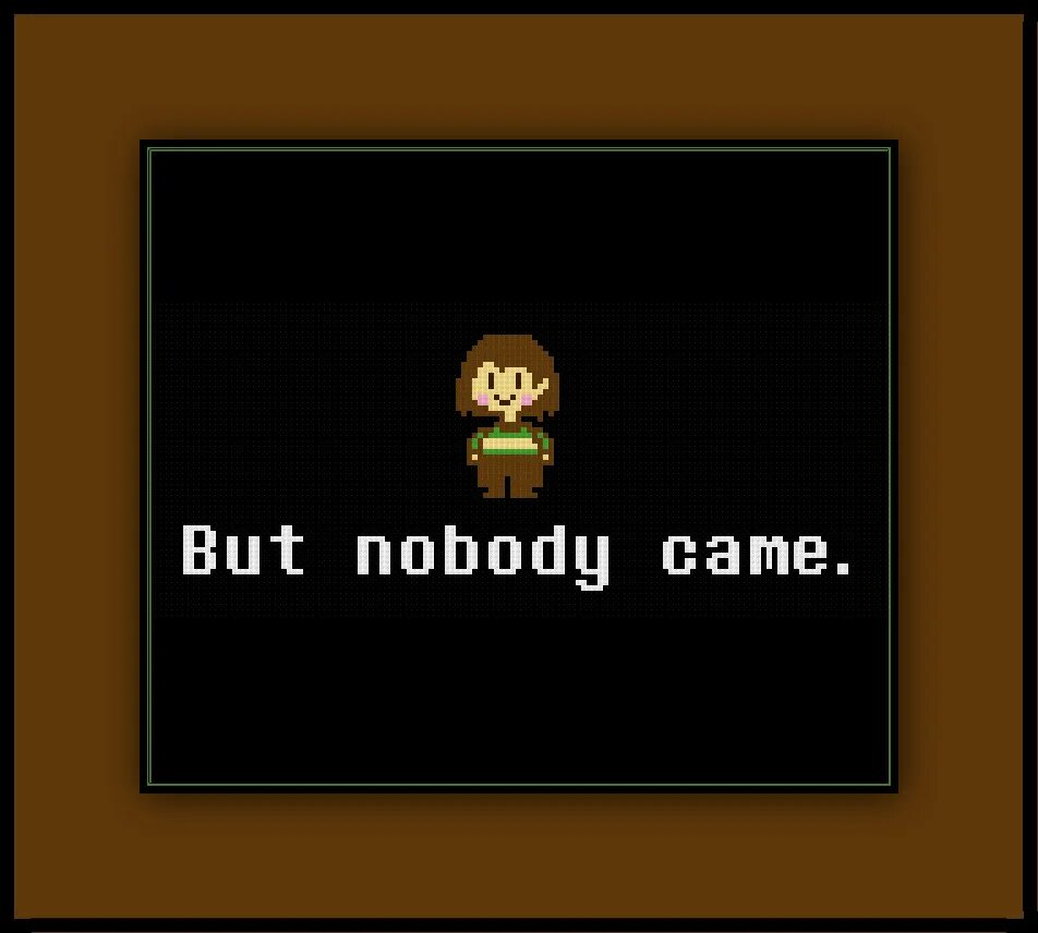 Nobody but she. But nobody came. undertale genocide but nobody came. ᵇᵘᵗ ⁿᵒᵇᵒᵈʸ ᶜᵃᵐᵉ. undertale nobody came.