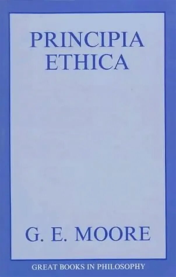 Джордж Мур этика. Джордж Мур книги. Принципы этики» Джордж Мур. Дж мура