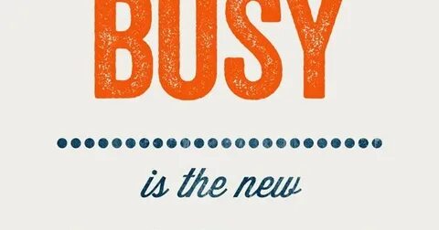 But busy