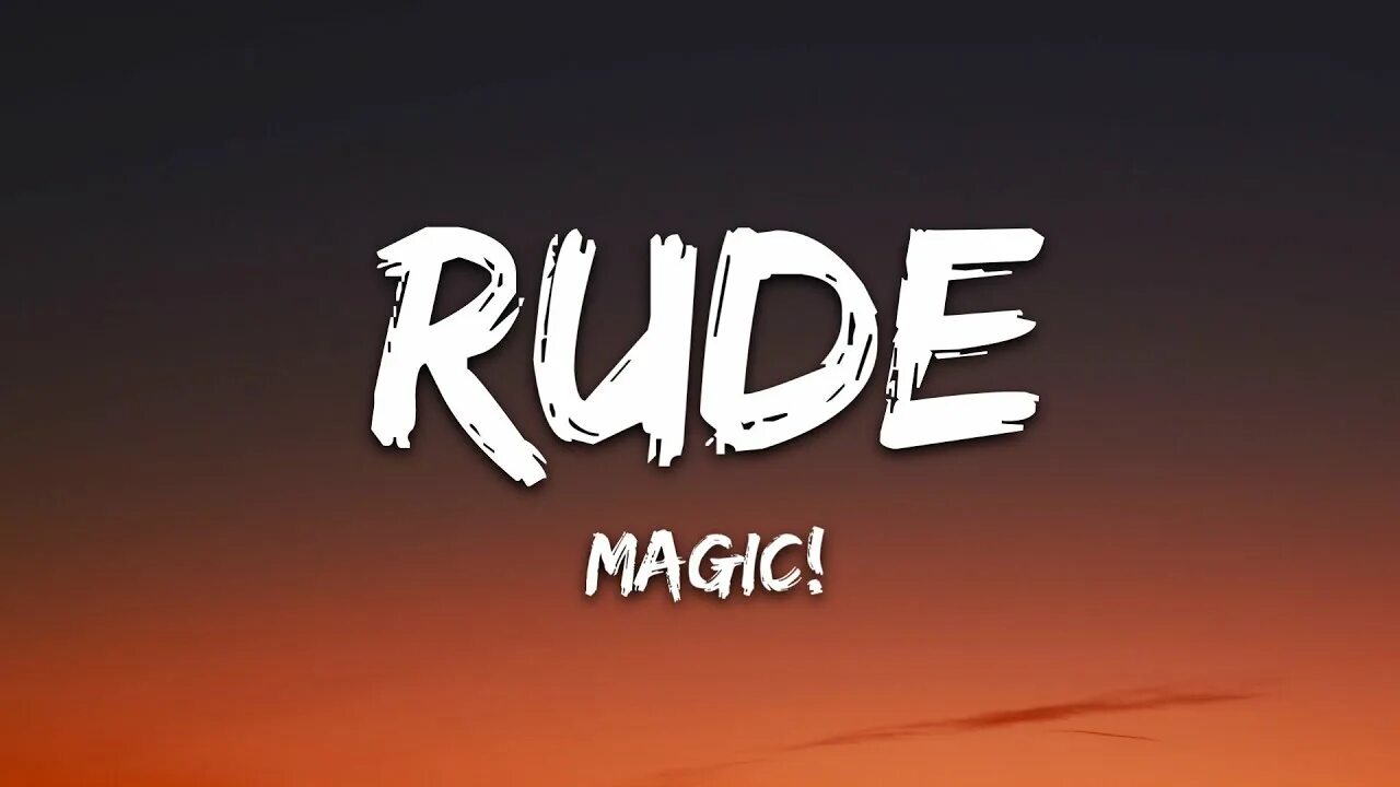 Rude Magic. Magic! - Rude (Lyrics). Magic! Rude клип. Rude Nick.