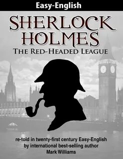 Sherlock Holmes re-told in twenty-first century Easy-English : The Red-Head...
