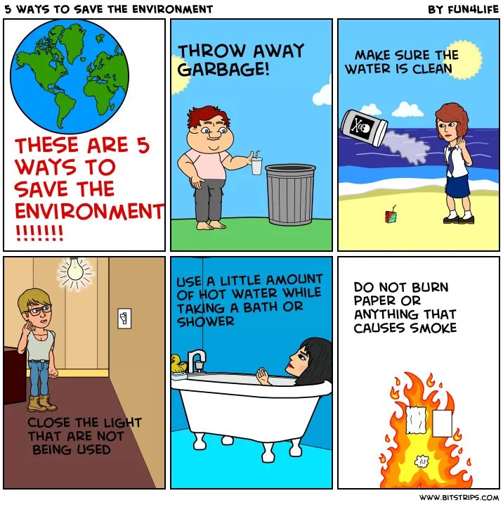 You have to save them. How to save the environment. How we can help the environment. How to save our environment. Ways to save the environment.