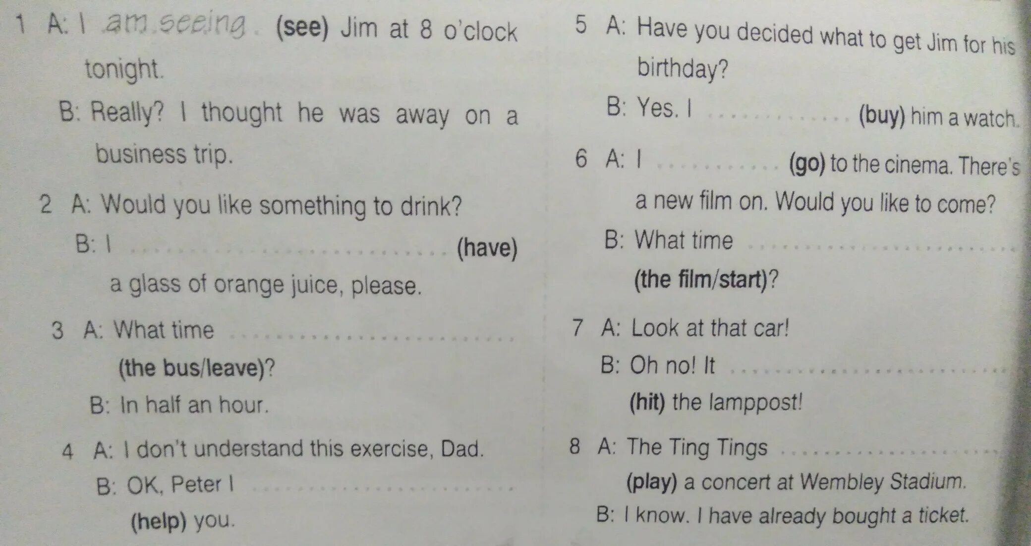 Put the verbs in present simple. Put the verbs into the present simple. Put the verbs into the present simple or present Continuous. Put the verbs in Brackets into the present simple the present Continuous be going to or will. Where are you going go перевод