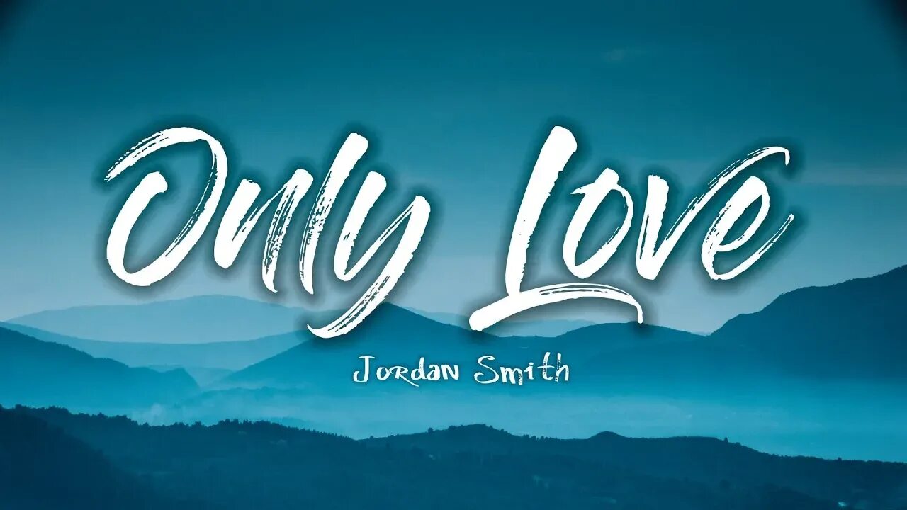 Онли лов. Онли лав. Jordan Smith only Love. Tonggo Онли лав. 072 Jordan Smith - only Love.