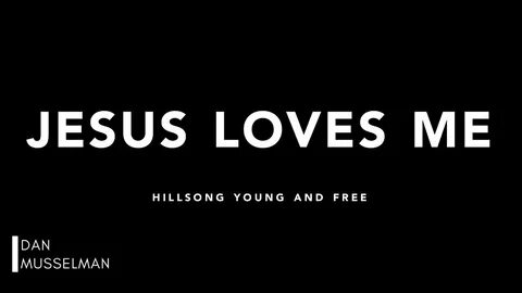 Jesus loves me