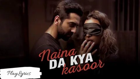 Naina Da Kya Kasoor : Aayushman Khurrana Chords - Chordify.