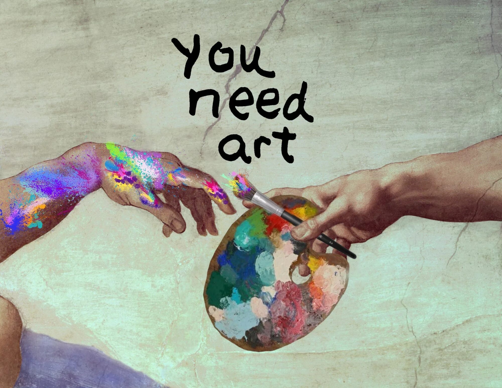 Need art. You need art. i need you art.