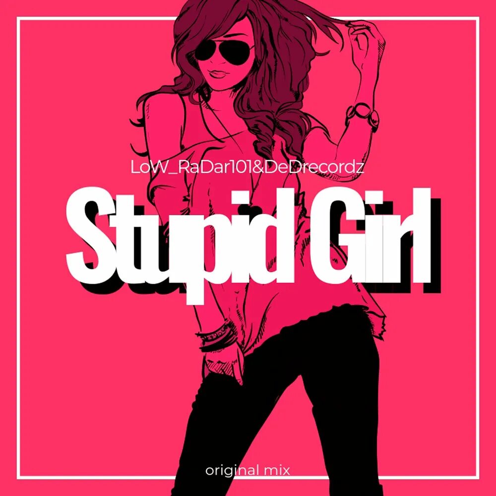 Stupid girl. Ступид герл. Стьюпид герл. Stupid girl картинки. Inst: stupid girl.