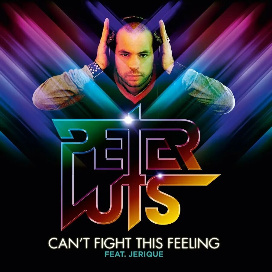 I just can t fight this feeling. Peter luts. can`t fight this feeling. dj feel. this feeling.