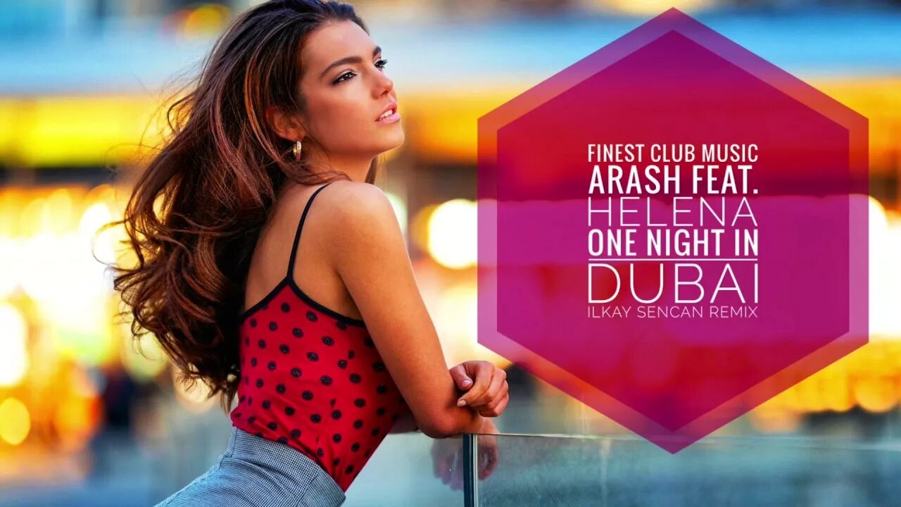 Helena one night in dubai. Dubai Хелена. Араш и Хелена Дубай. One Night in Dubai Arash, Helena. Араш и Хелена Ван Найт ин Дубай.