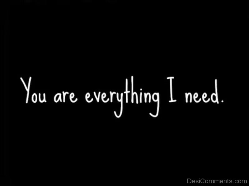 Need this in my life. Need you. I need. Need you quotations. What i need.