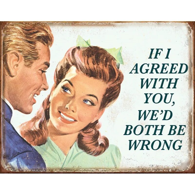 Are you agreeing with me. Ретро плакаты. i agree with you. funny retro posters. funny poster.