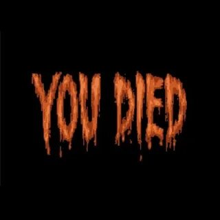 You are dead