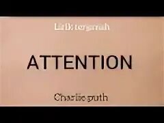 Attention mp3. Attention charlie текст