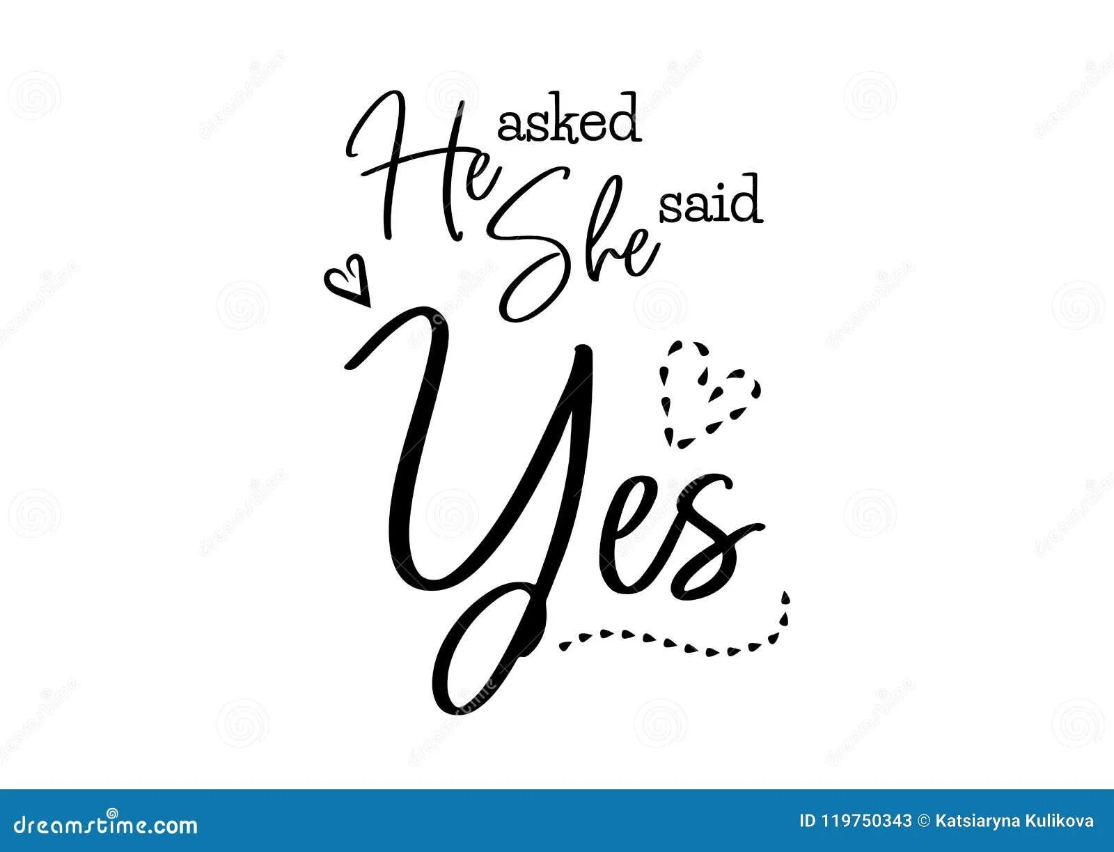 I have said yes. She said Yes. She said Yes надпись. She said Yes картинка. Логотип Yes.