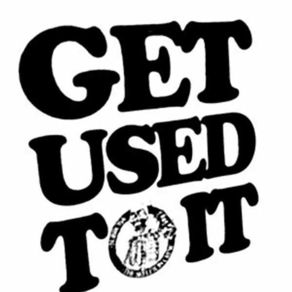 Get used to live. Be get used to. used get used. тема get used to. be used to get used to.