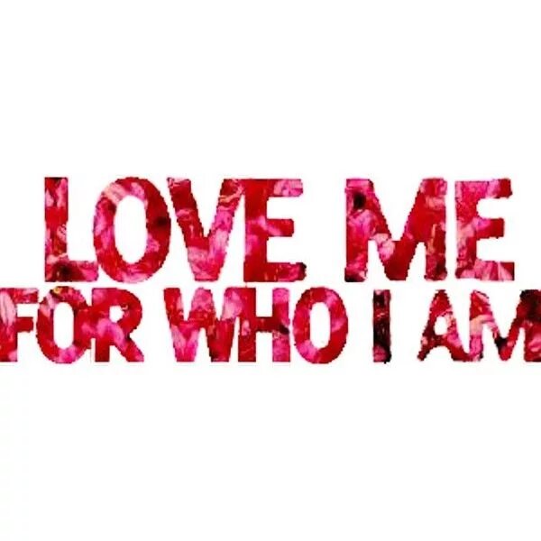 Май лав олвейс форевер. Май лов фо ю олвейс. I am who i am. Id rather be hated for who i am. Best woman quotes.