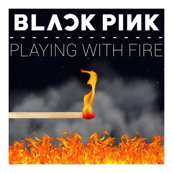 Playing with Fire. BLACKPINK playing with Fire (불장난). Playing with Fire обложка. Хëнджин Play with Fire.