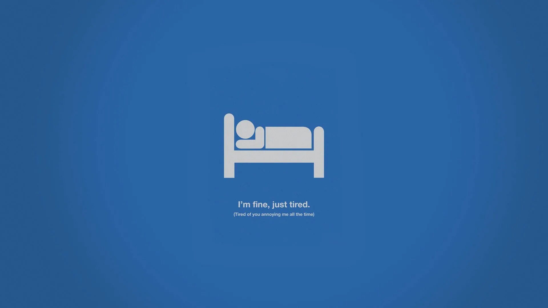I am just a bit tired