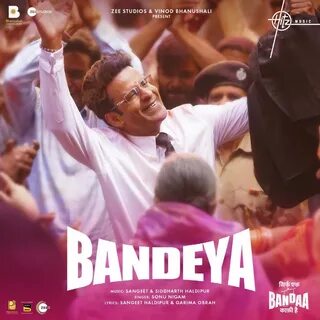 Bandeya From "Sirf Ek Bandaa Kaafi Hai" - Single.