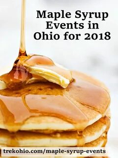 Our list of maple syrup events taking place through out Ohio during Feb. and Mar