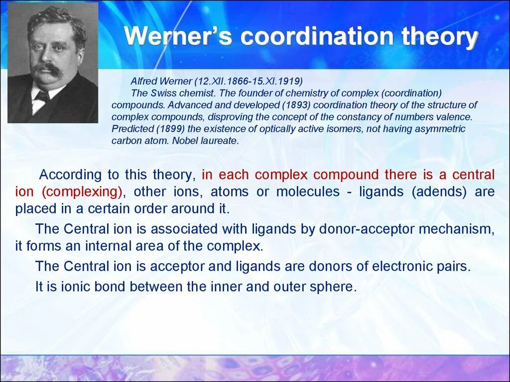 Order around. Structure and bonding of coordination Compounds. Applications of Werner coordination Theory..