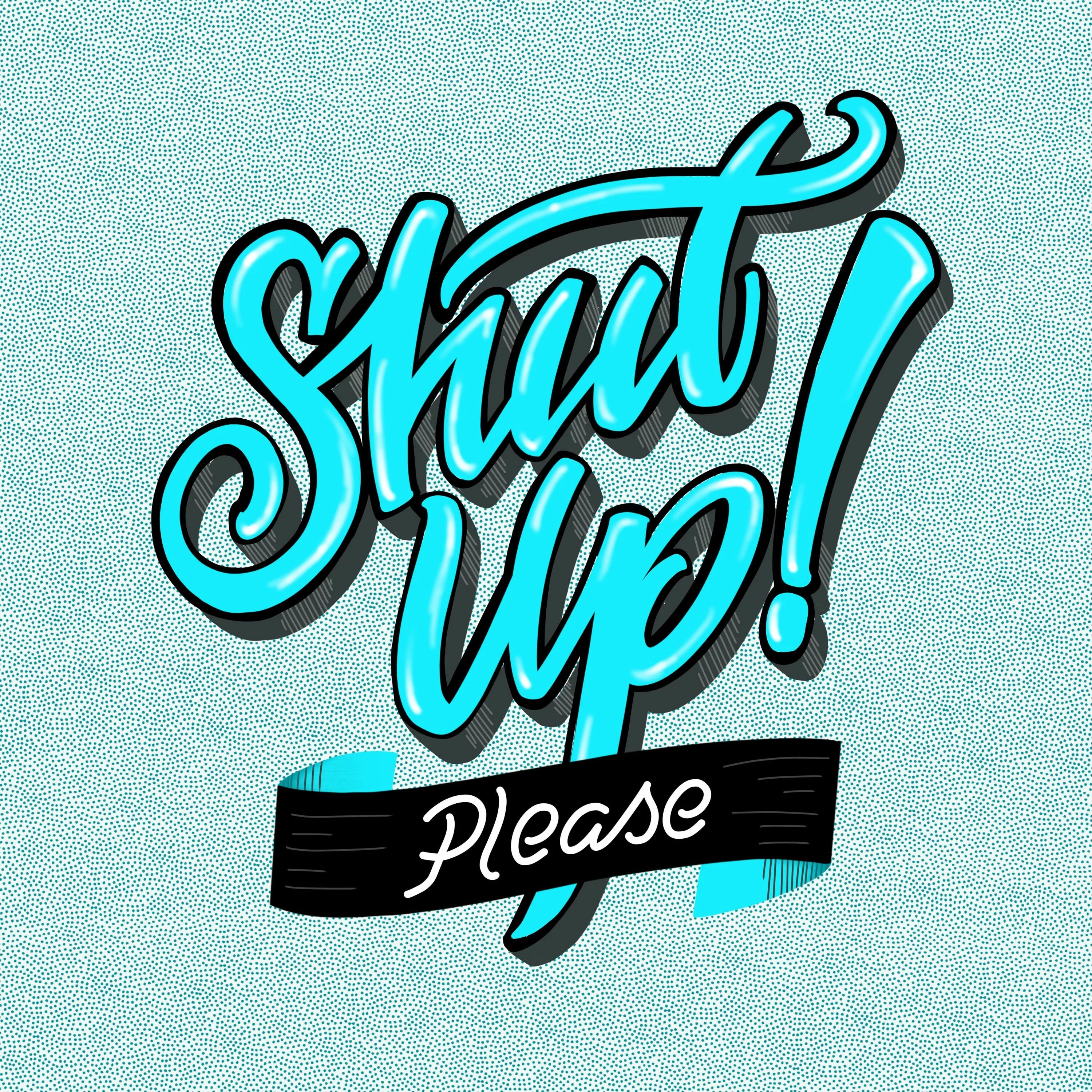 Pleasure up. Леттеринг скетчи. Леттеринг эскизы. Обои shut up. Please shut up.