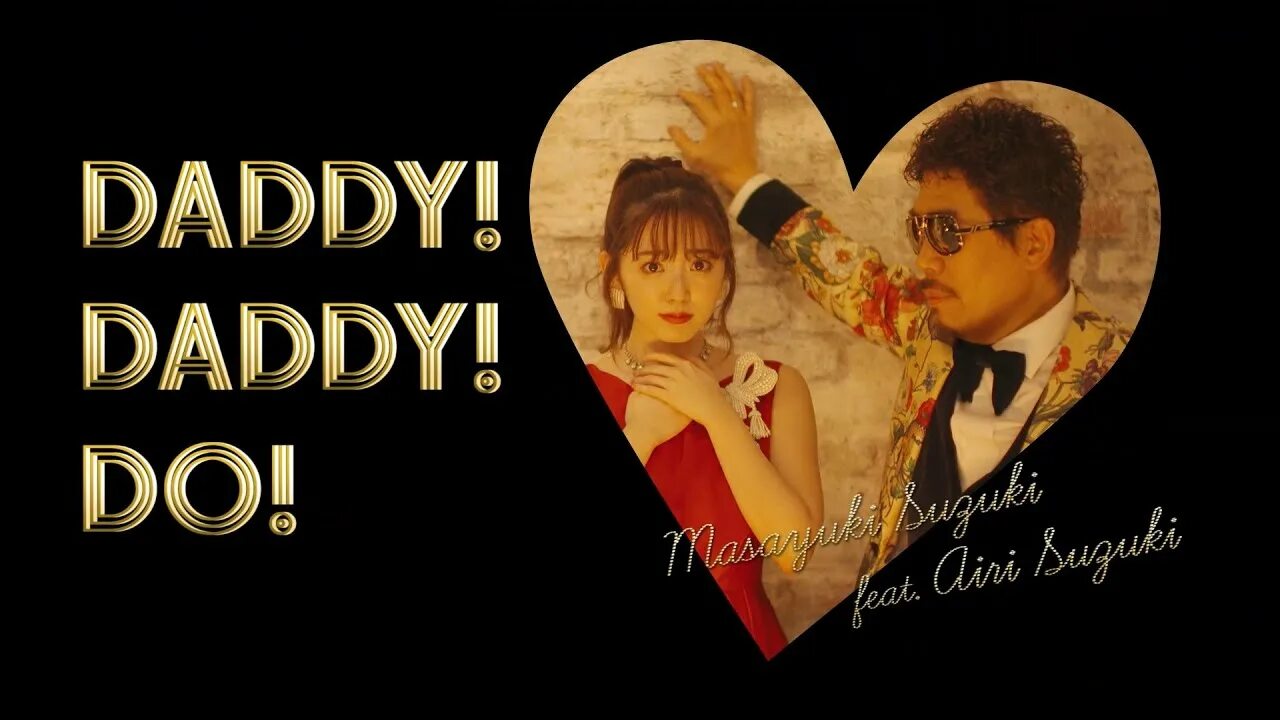 Daddy Daddy do Masayuki Suzuki. Daddy ! Daddy ! Do ! Masayuki Suzuki feat. Airi Suzuki. Daddy Daddy do Kaguya. Daddy rus