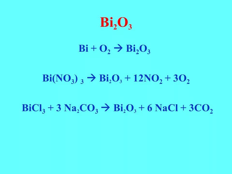 Bi cos. Bicl3 - bi2s3. Bi+o2 уравнение реакции. Bi(no3)3. Bi2o3 получение.