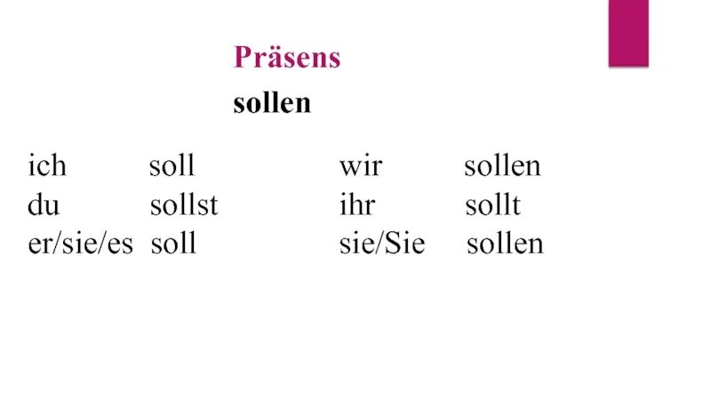 Sollen спряжение. Müssen спряжение в немецком языке. Спряжение модального глагола sollen. Спряжение глагола solen немецкий. Спряжение глаголов durfen и sollen.