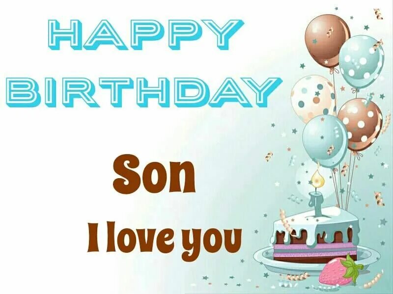 Happy Birthday my сын. Happy Birthday to you son. Happy Birthday my son открытки. Happy Birthday to your son картинки.