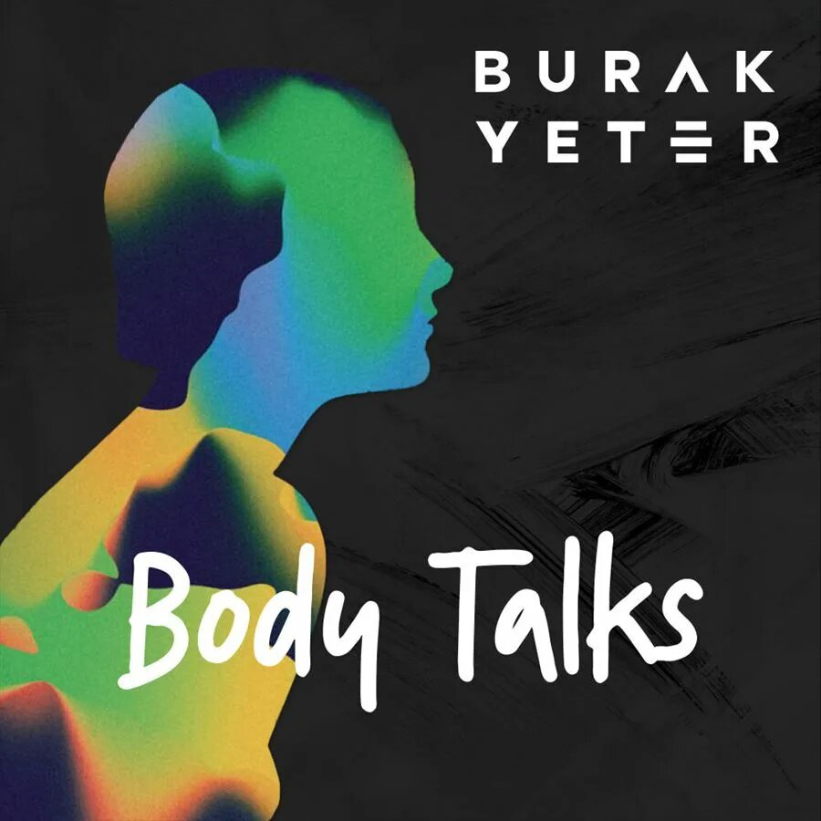 Песня your body speed up. Burak yeter body talks обложка. burak yeter body talks фото. burak yeter - body talks девушки. body talk текст.