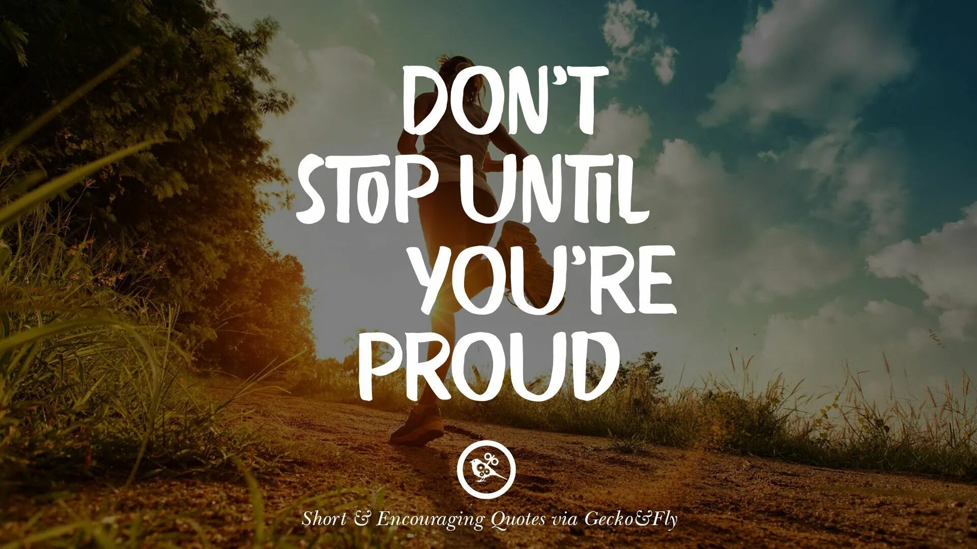 Don t good. Don't stop. Dont stop until you're proud. Обои don't stop. Encouraging quotes.