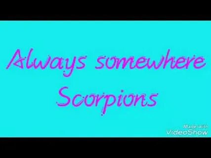 Always somewhere