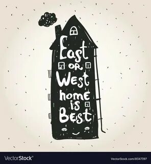 East or home is best