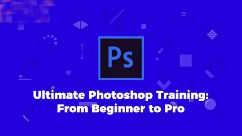 Photoshop master course from beginner to photoshop pro