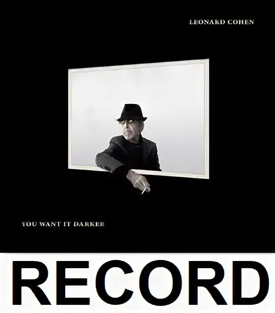 You want it darker. 0889853650712, виниловая пластинка cohen, leonard, you want it darker (0889853650712). you want it darker леонард коэн. leonard cohen album. leonard cohen виниловые пластинки.
