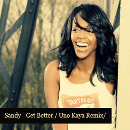 This got me good. Sandy певица. Sandy певица Benassi. KMC get better (feat. Sandy). Benassi-Bros-Sandy-get-better.