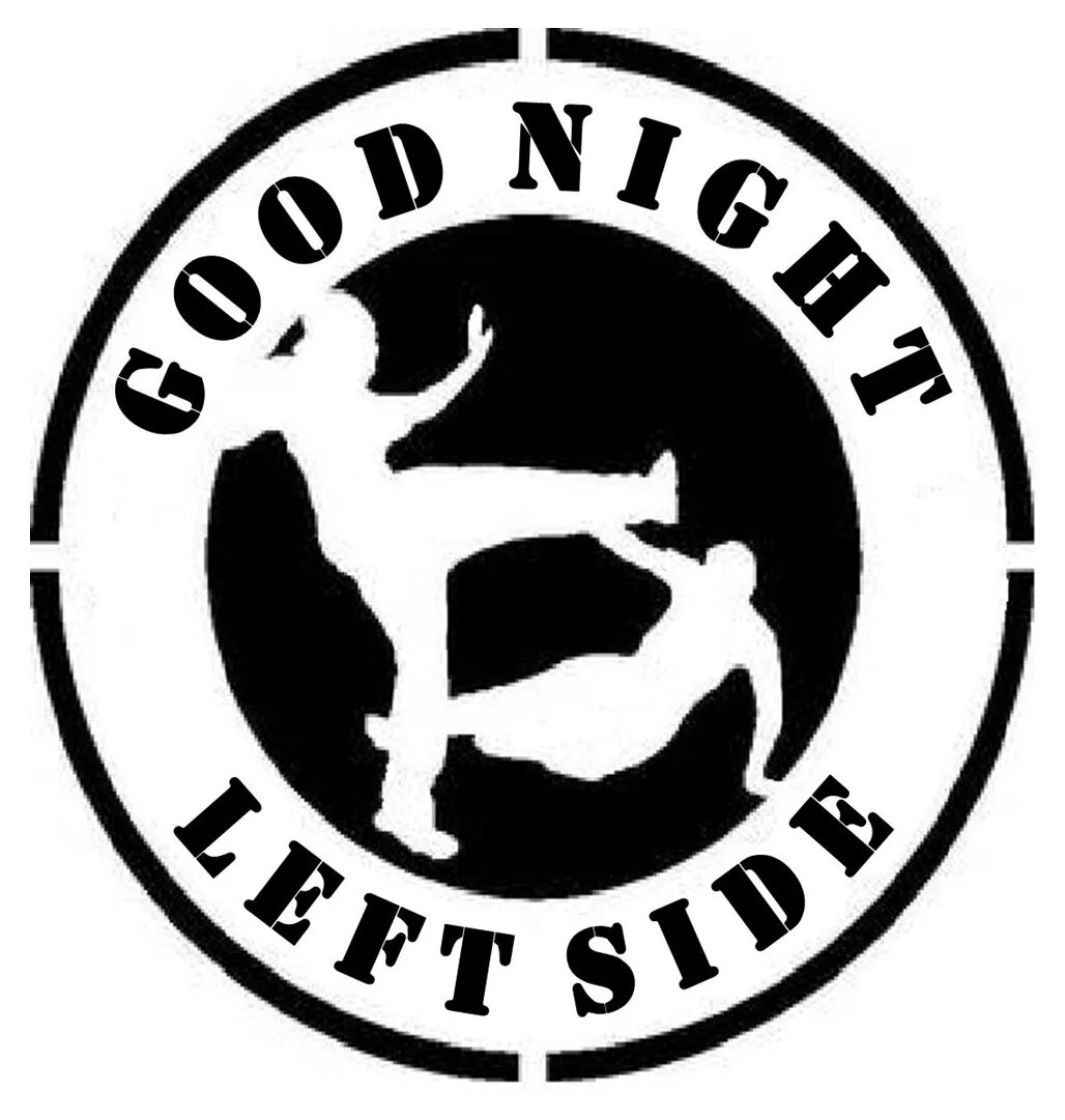 Good Night left Side. Good Night left Side наклейка. Гуд Найт Вайт Прайд. White Pride left Side. Good left good right