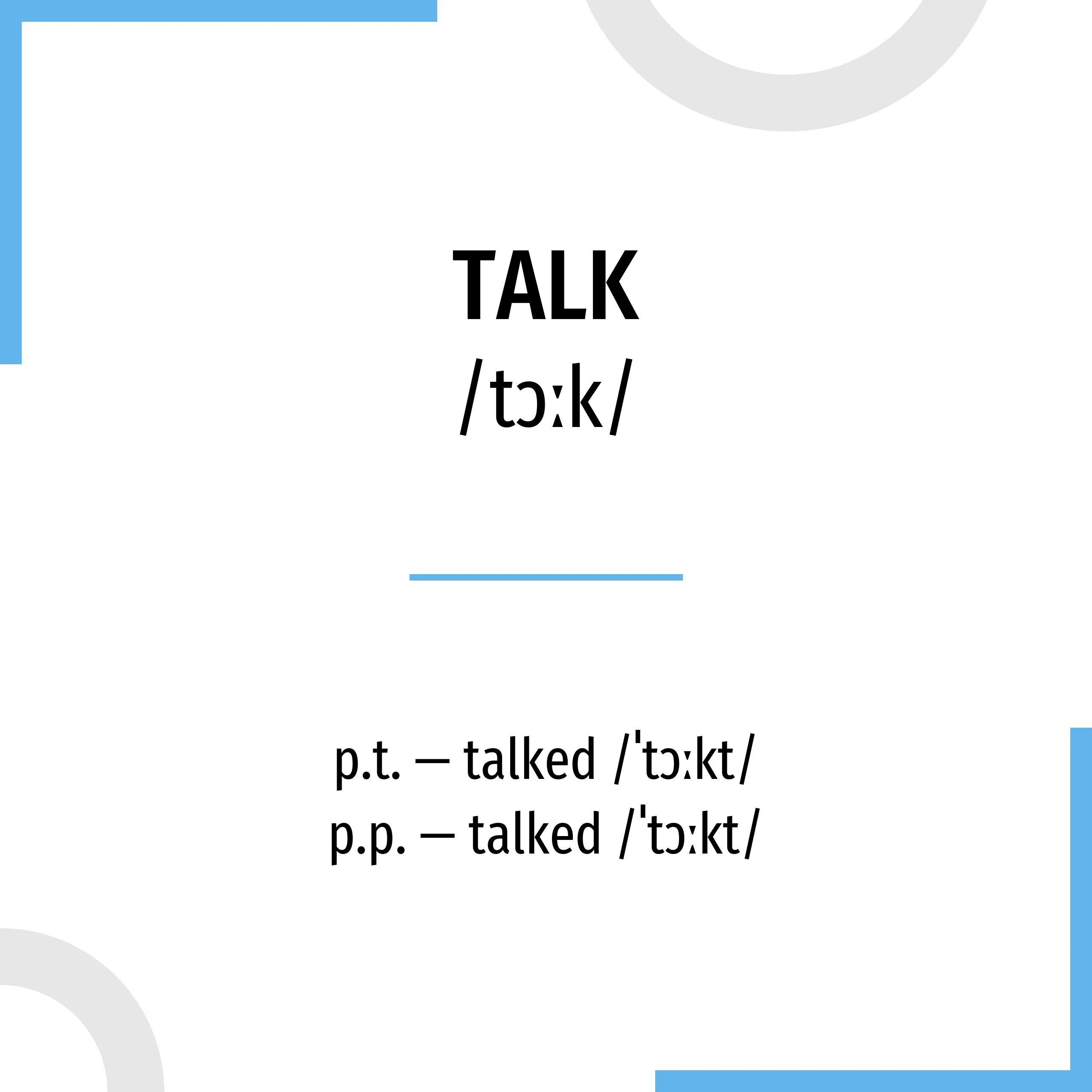 Talk в past. Talk 3 формы. Три формы глагола talk. Talk past simple форма. Три формы глагола talk в английском языке.