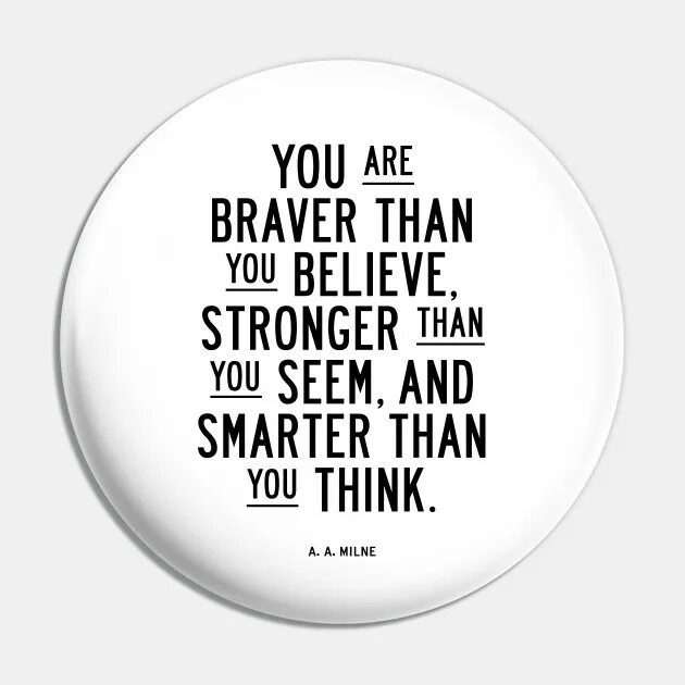 Think you are песня. You are Braver than you believe. You are Braver than you believe stronger than you. You're Braver than you think. Худи you are stronger than you think.