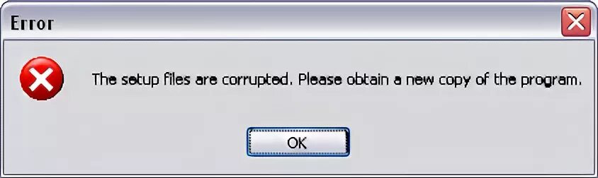 Message corrupted. File corrupted. File is corrupted. The Setup files are corrupted please obtain a New copy of the program. The Setup files are corrupted.please obtain.