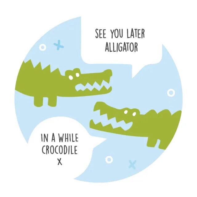Ones in a while. See you later alligator in a while. картинка see you later. see you later alligator after while crocodile. see you later alligator after while crocodile поговорка.