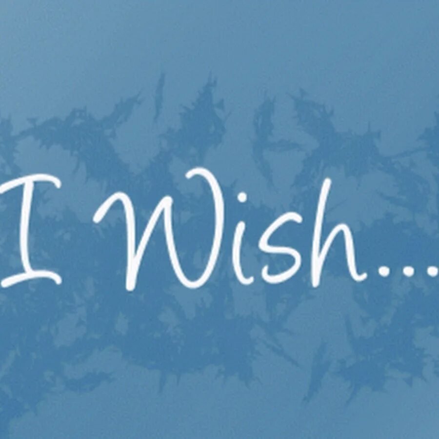 I wish my this. I Wish картинки. Wishes в английском. Предложения с Wish. Wish тема.