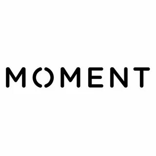 But moment