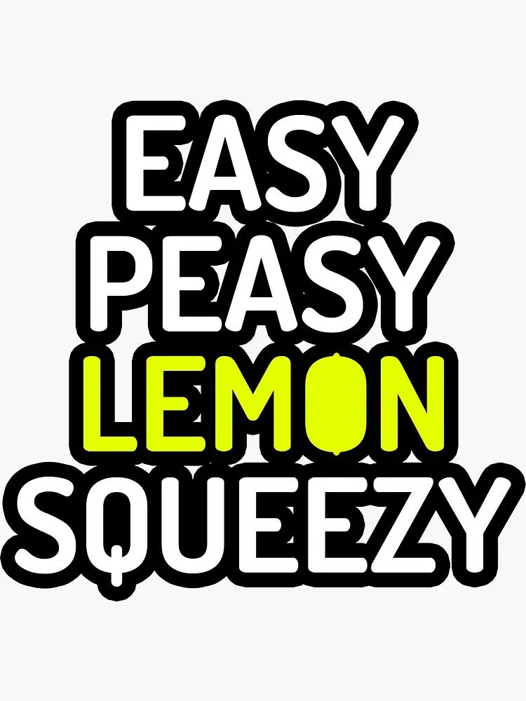 Easy peasy lemon. Easy Peasy. Наклейка ИЗИ пизи Лемон сквизи. Easy Peasy Lemon Squeezy CS go. Easy Peasy лого.